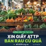 Xin giấy ATTP bán rau củ quả 2026: điều kiện, hồ sơ, thủ tục