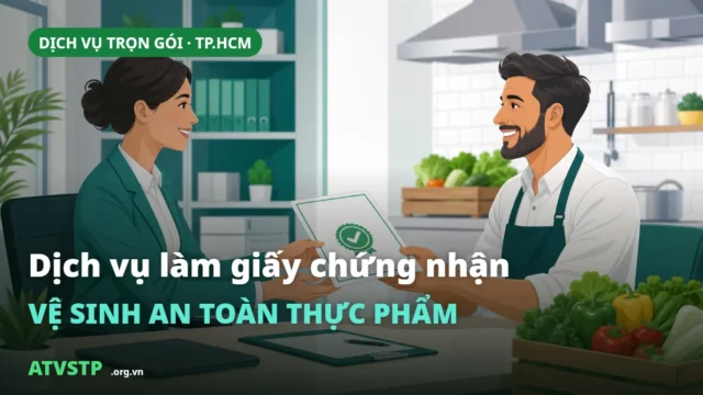 Dịch vụ làm giấy chứng nhận VSATTP tại TP.HCM (trọn gói)