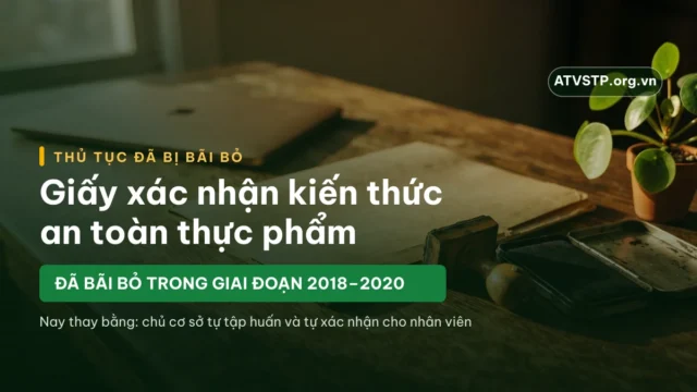 Giấy xác nhận kiến thức an toàn thực phẩm: đã bỏ từ 2018, nay làm gì?
