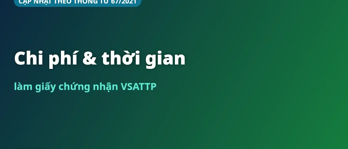 Chi phí & thời gian làm giấy chứng nhận VSATTP (mới nhất)