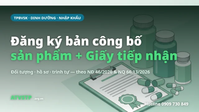 Đăng ký bản công bố sản phẩm 2026: TPBVSK, dinh dưỡng, nhập khẩu + Giấy tiếp nhận