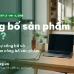 Công bố sản phẩm là gì? Phân biệt tự công bố và đăng ký bản công bố (2026)