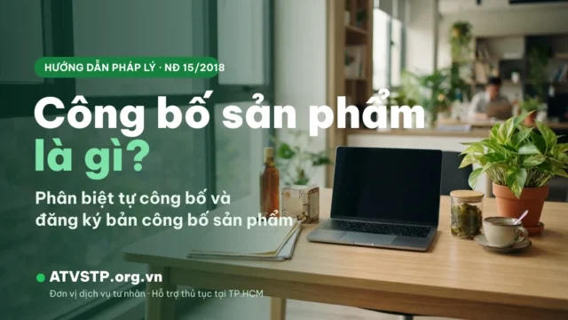 Công bố sản phẩm là gì? Phân biệt tự công bố và đăng ký bản công bố (2026)