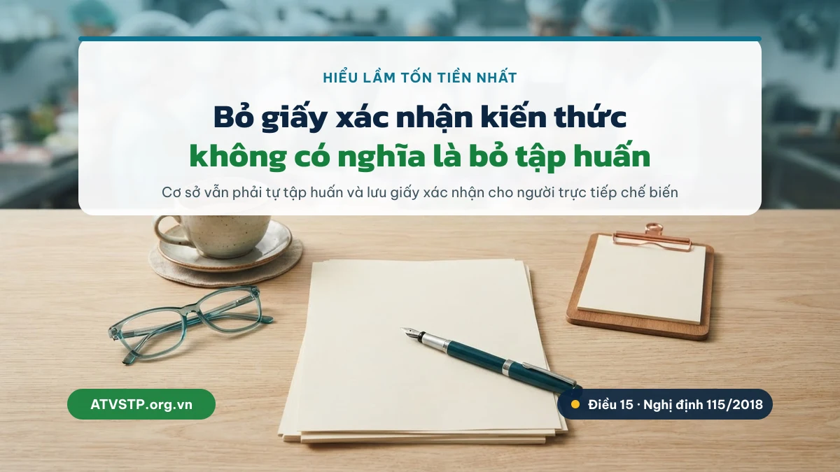 Hiểu lầm về giấy xác nhận kiến thức an toàn thực phẩm: bỏ thủ tục cấp giấy không có nghĩa là bỏ tập huấn