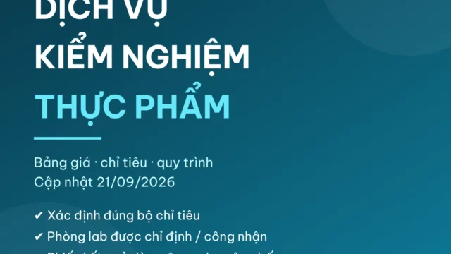 Dịch vụ kiểm nghiệm thực phẩm 2026: bảng giá, chỉ tiêu, quy trình