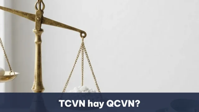 Luật Tiêu chuẩn và Quy chuẩn kỹ thuật 68/2006/QH11: TCVN và QCVN khác nhau thế nào