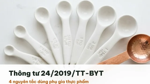 Thông tư 24/2019/TT-BYT về phụ gia thực phẩm: doanh nghiệp cần biết gì